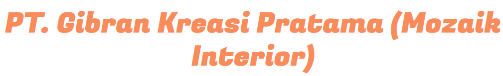 PT Gibran Kreasi Pratama (Mozaik Interior)